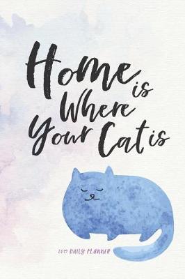 Book cover for 2019 Daily Planner; Home Is Where Your Cat Is