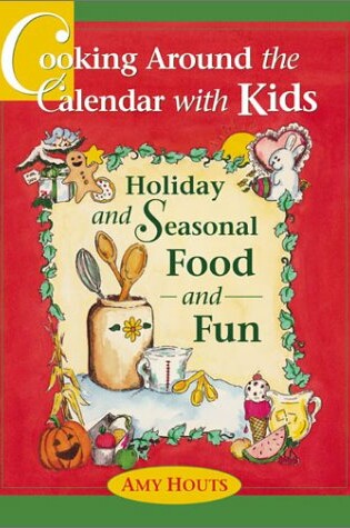 Cover of Cooking Around the Calendar with Kids