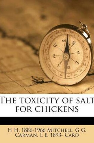 Cover of The Toxicity of Salt for Chickens