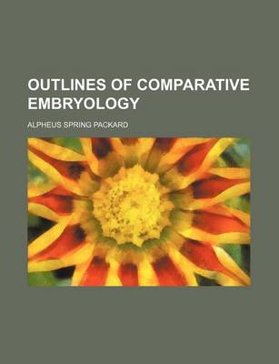 Book cover for Outlines of Comparative Embryology