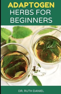 Book cover for Adaptogen Herbs for Beginners