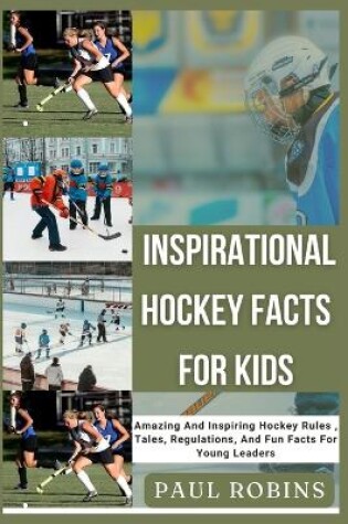 Cover of Inspirational Hockey Facts For Kids