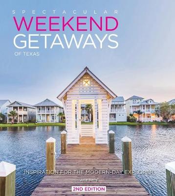 Cover of Spectacular Weekend Getaways of Texas