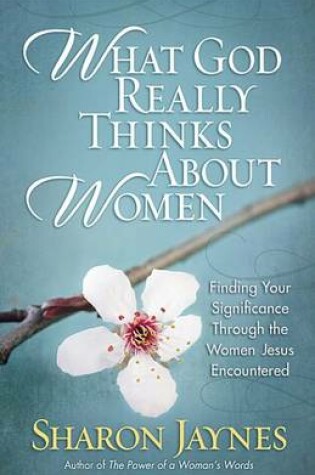 Cover of What God Really Thinks about Women
