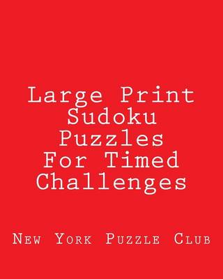 Book cover for Large Print Sudoku Puzzles For Timed Challenges