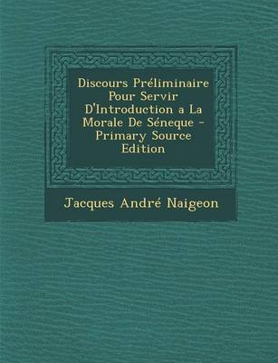 Book cover for Discours Preliminaire Pour Servir D'Introduction a la Morale de Seneque