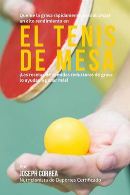 Book cover for Queme la grasa rapidamente para alcanzar un alto rendimiento en el tenis de mesa