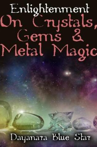 Cover of Enlightenment on Crystals, Gems, and Metal Magic