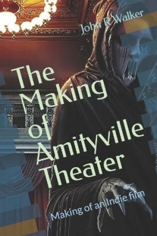 Cover of The Making of Amityville Theater