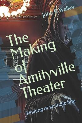 Book cover for The Making of Amityville Theater