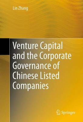 Book cover for Venture Capital and the Corporate Governance of Chinese Listed Companies