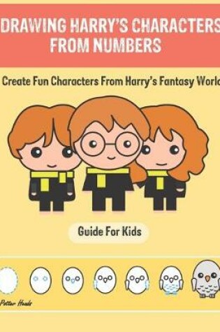 Cover of Drawing Harry's Characters From Numbers Guide For Kids