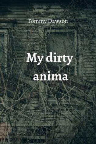 Cover of my dirty anima