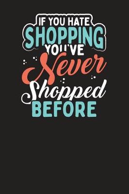 Cover of If You Hate Shopping You've Never Shopped Before