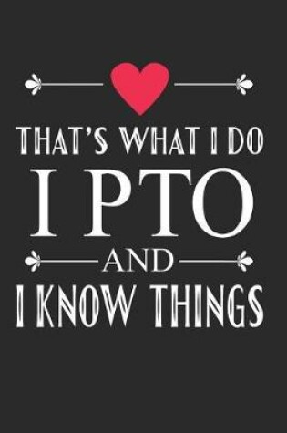 Cover of I PTO and I Know Things