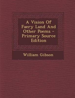 Book cover for A Vision of Faery Land and Other Poems