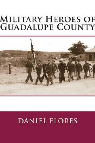 Cover of Military Heroes of Guadalupe County