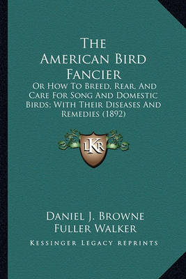 Book cover for The American Bird Fancier the American Bird Fancier