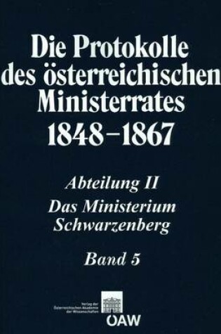 Cover of Die Protokolle Des Osterreichischen Ministerrates 1848-1867. Abteilung II