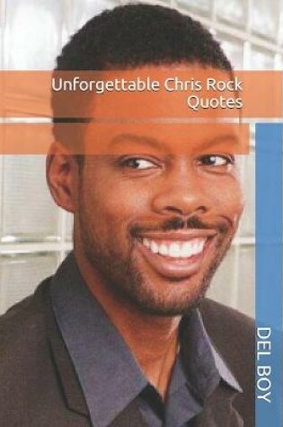 Cover of Unforgettable Chris Rock Quotes