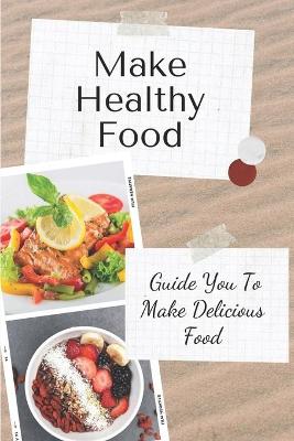 Book cover for Make Healthy Food