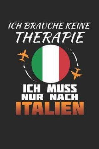 Cover of Ich Brauche Keine Therapie Ich Muss Nur Nach Italien