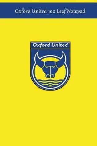 Cover of Oxford United 100 Leaf Notepad