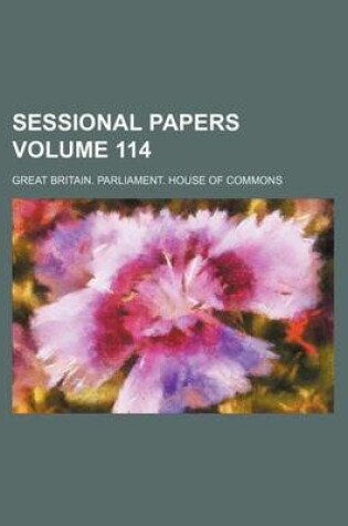 Cover of Sessional Papers Volume 114