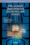 Book cover for Wide Bandgap Semiconductor Electronics And Devices