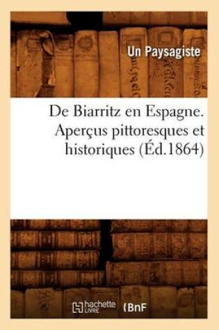 Cover of de Biarritz En Espagne. Apercus Pittoresques Et Historiques, (Ed.1864)