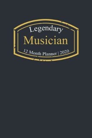 Cover of Legendary Musician, 12 Month Planner 2020