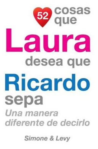 Cover of 52 Cosas Que Laura Desea Que Ricardo Sepa