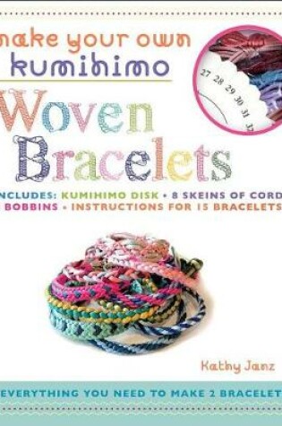 Cover of Make Your Own Kumihimo Woven Bracelets