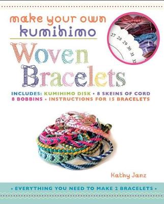 Book cover for Make Your Own Kumihimo Woven Bracelets