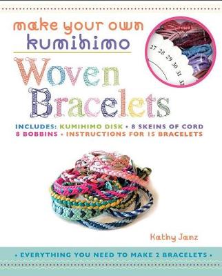 Cover of Make Your Own Kumihimo Woven Bracelets