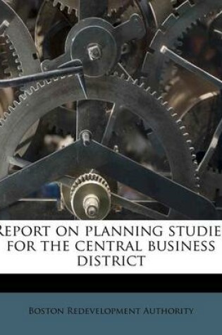 Cover of Report on Planning Studies for the Central Business District