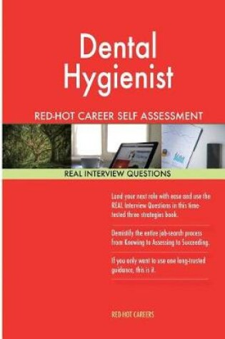 Cover of Dental Hygienist Red-Hot Career Self Assessment Guide; 1184 Real Interview Quest