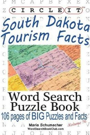 Cover of Circle It, South Dakota Tourism Facts, Word Search, Puzzle Book