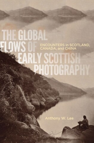 Cover of The Global Flows of Early Scottish Photography