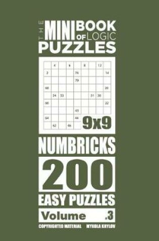 Cover of The Mini Book of Logic Puzzles - Numbricks 200 Easy (Volume 3)