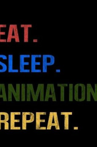 Cover of Eat Sleep Animation Repeat