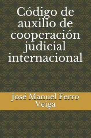 Cover of Codigo de Auxilio de Cooperacion Judicial Internacional