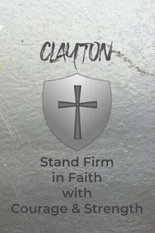 Cover of Clayton Stand Firm in Faith with Courage & Strength