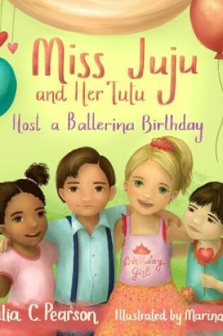 Cover of Miss Juju and Her Tutu Host a Ballerina Birthday