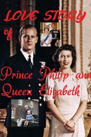Cover of Love story of Prince Philip and Queen Elizabeth