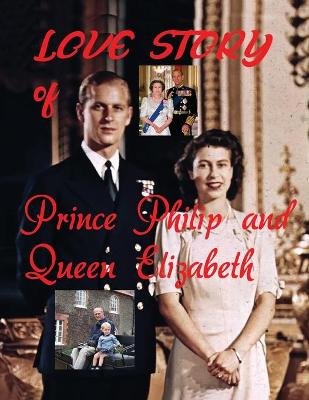 Book cover for Love story of Prince Philip and Queen Elizabeth