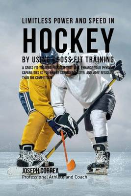 Book cover for Limitless Power and Speed in Hockey by Using Cross Fit Training