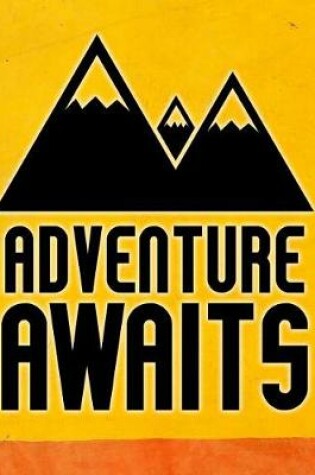 Cover of Camping Mountain Adventure Awaits Journal Notebook