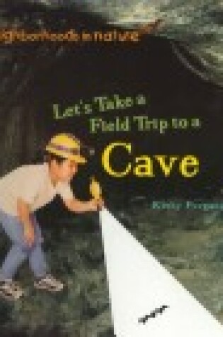 Cover of Let's Take a Field Trip to a Cave