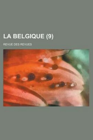 Cover of La Belgique (9); Revue Des Revues